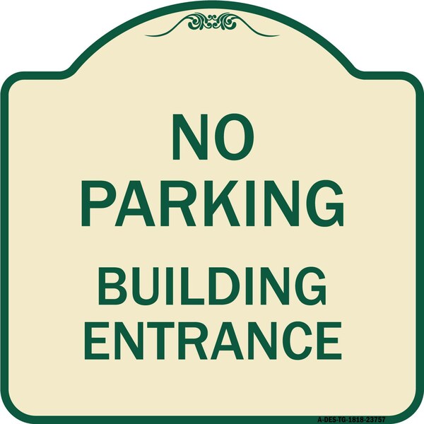 Signmission No Parking Building Entrance Heavy-Gauge Aluminum Architectural Sign, 18" x 18", TG-1818-23757 A-DES-TG-1818-23757 - main